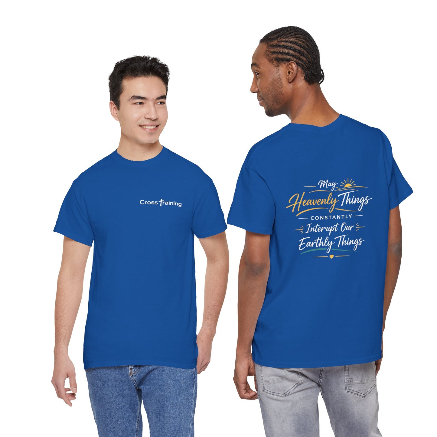 T-Shirt — “May Heavenly Things Constantly Interrupt Our Earthly Things” Inspirational Christian Tee
