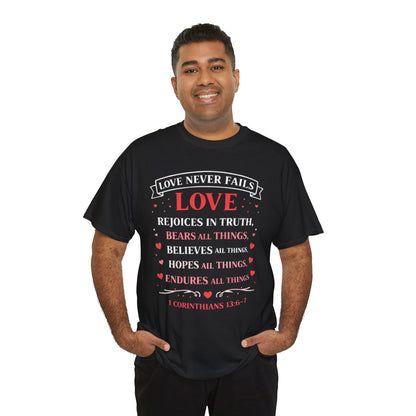 Love Never Fails T-Shirt — 1 Corinthians 13:6-7 Christian Faith Tee