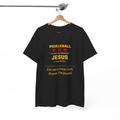 Pickleball Is Not My Identity — Jesus Is My Identity T-Shirt
