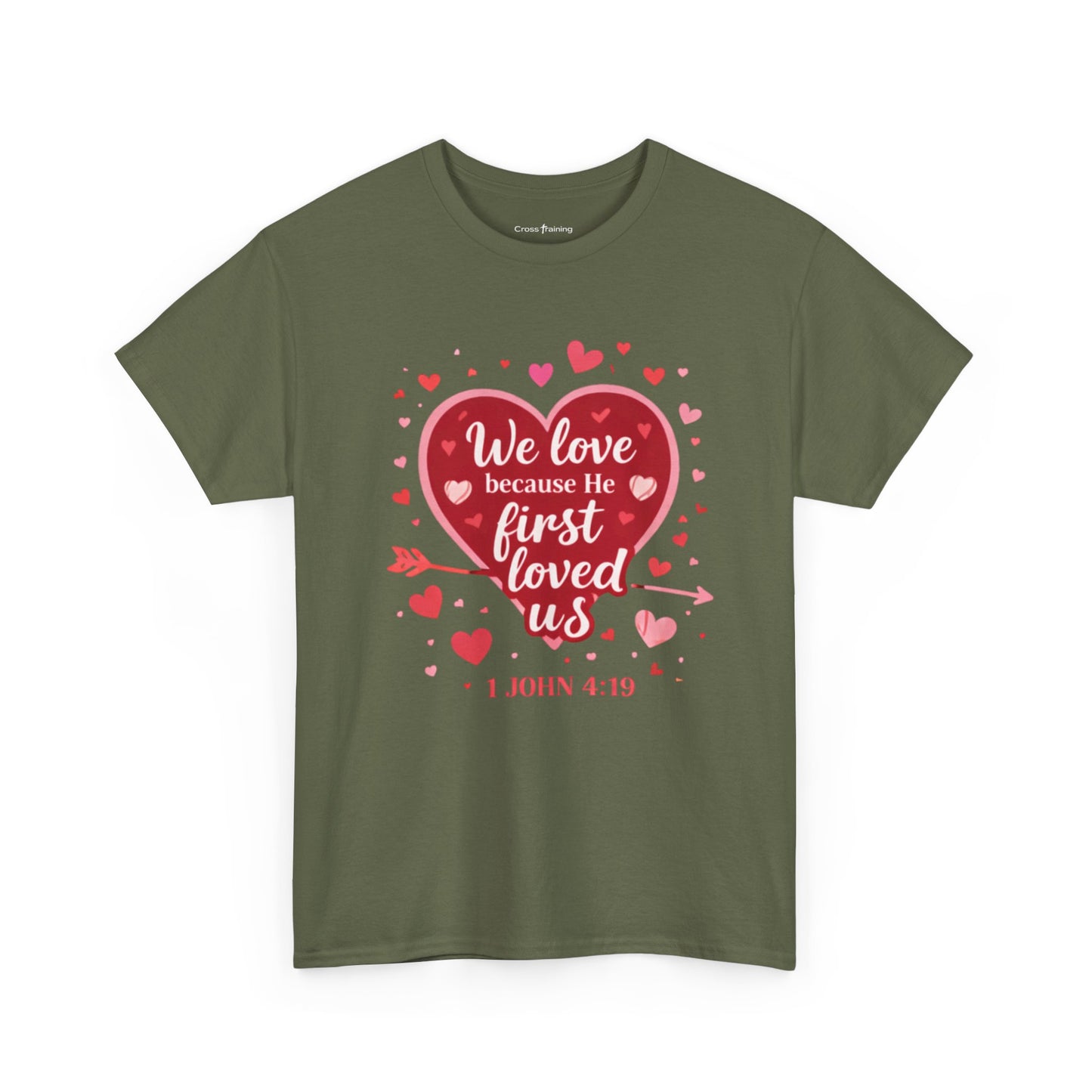 Christian Valentine T-Shirt — “We Love Because He First Loved Us” (1 John 4:19)