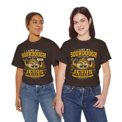 Jesus Is Risen Sourdough T-Shirt — Funny Christian Baking Tee