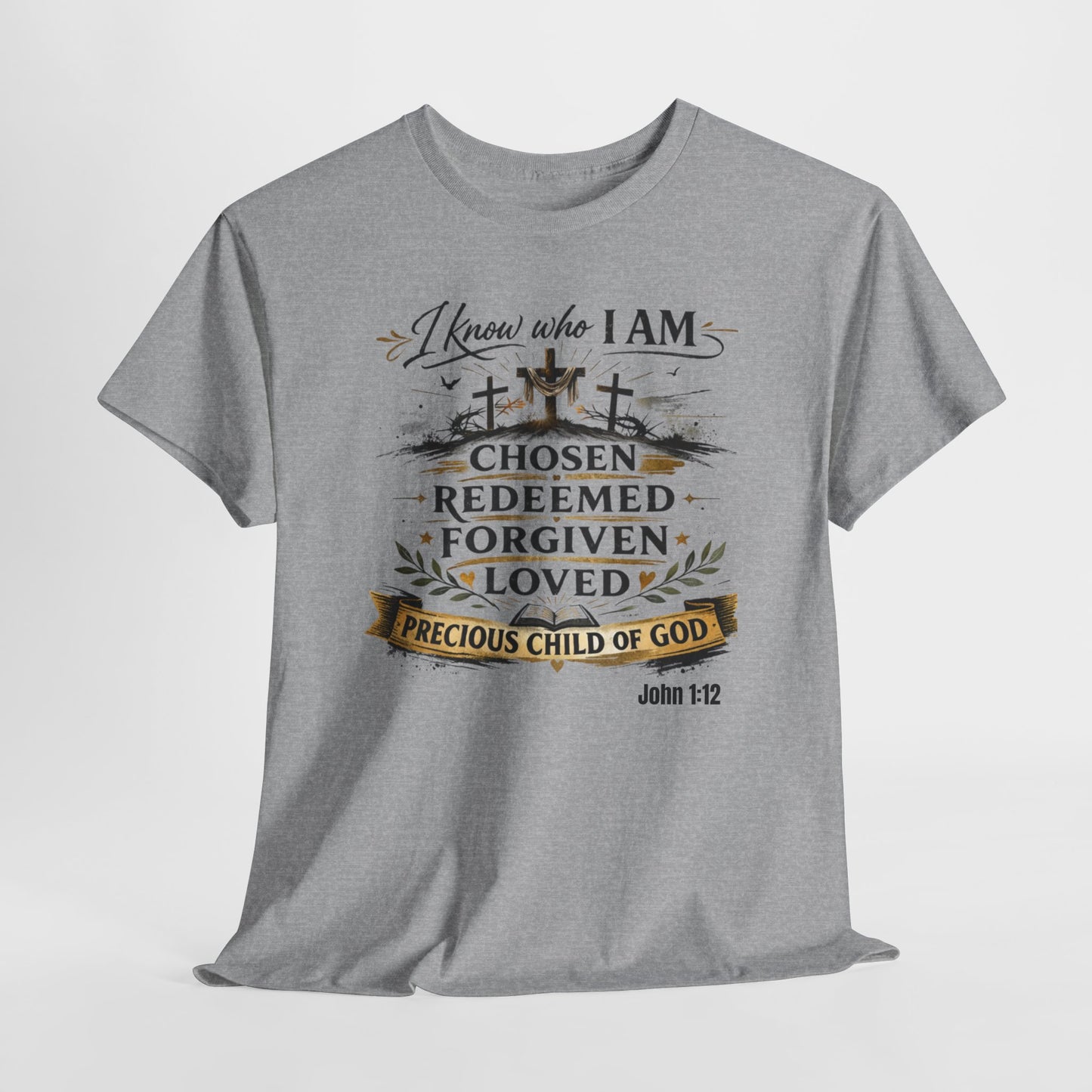 Christian Tee – "I Know Who I Am: Chosen, Redeemed, Forgiven, Loved" Spiritual Faith T-Shirt