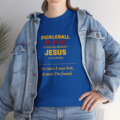 Pickleball Is Not My Identity — Jesus Is My Identity T-Shirt