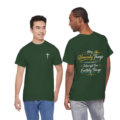 Christian Cross Tee — "May Heavenly Things Constantly Interrupt Our Earthly Things" Inspirational T‑Shirt