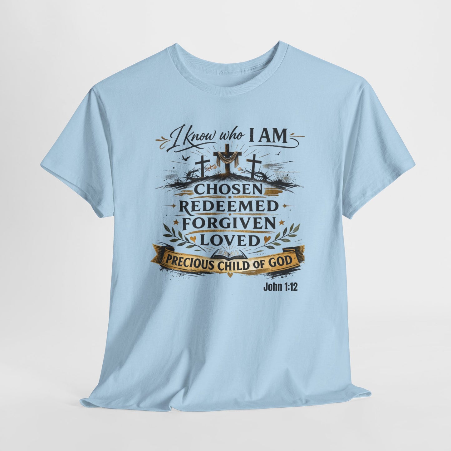 Christian Tee – "I Know Who I Am: Chosen, Redeemed, Forgiven, Loved" Spiritual Faith T-Shirt