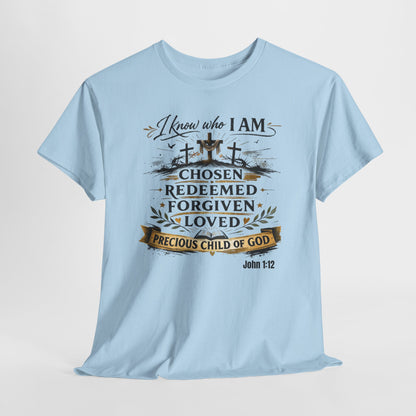 Christian Tee – "I Know Who I Am: Chosen, Redeemed, Forgiven, Loved" Spiritual Faith T-Shirt