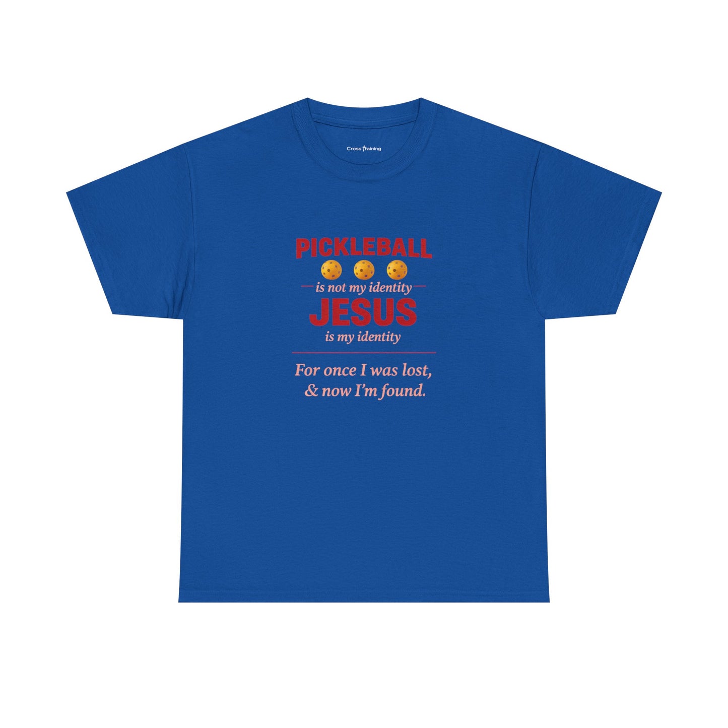 Pickleball Is Not My Identity — Jesus Is My Identity T-Shirt