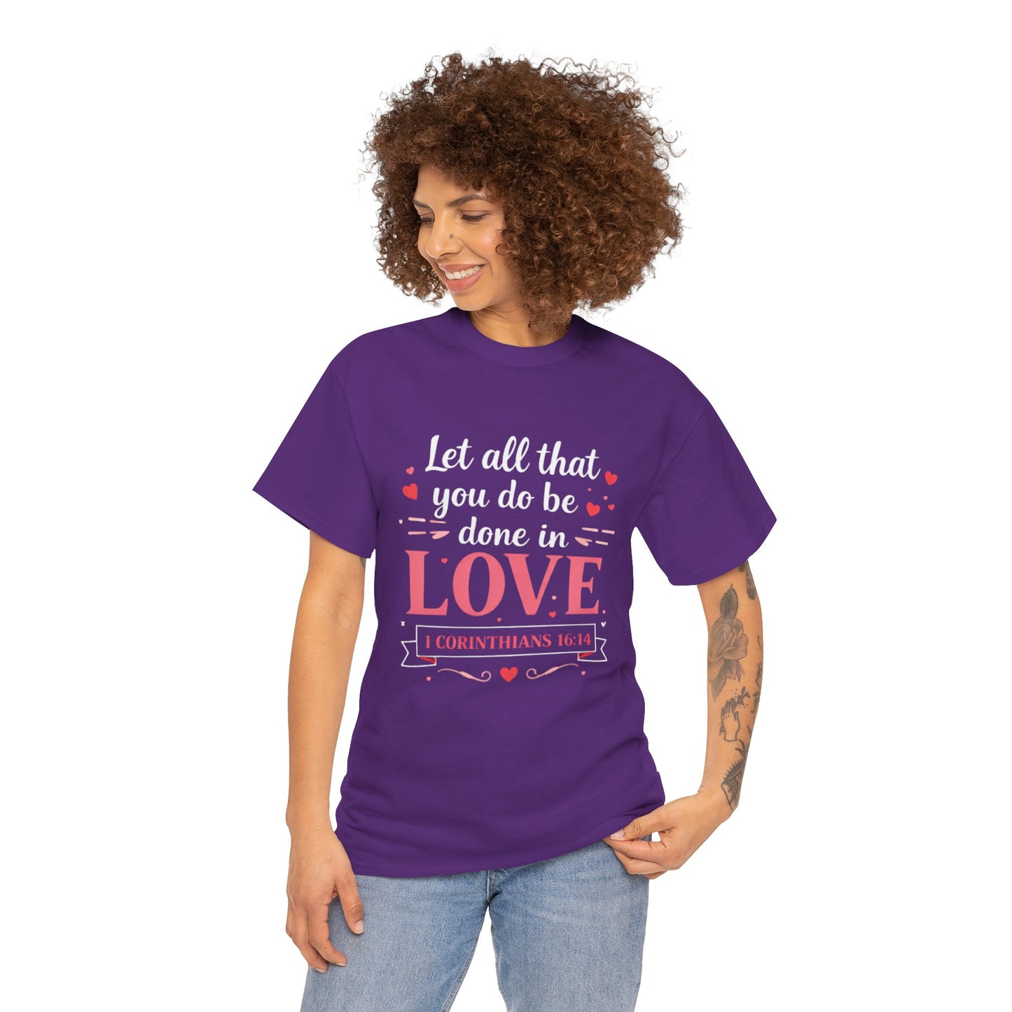 Love Scripture T-Shirt — "Let All That You Do Be Done in Love" (1 Corinthians 16:14)