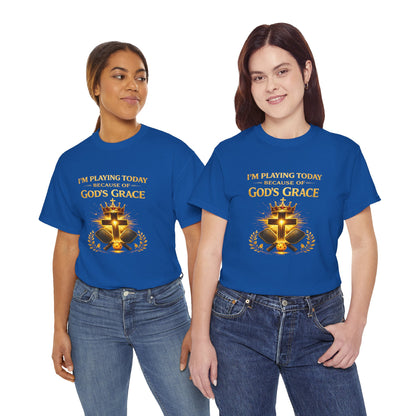 God’s Grace Tee — "I’m Playing Today Because of God’s Grace" Christian T-Shirt (Ephesians 2:8-10)