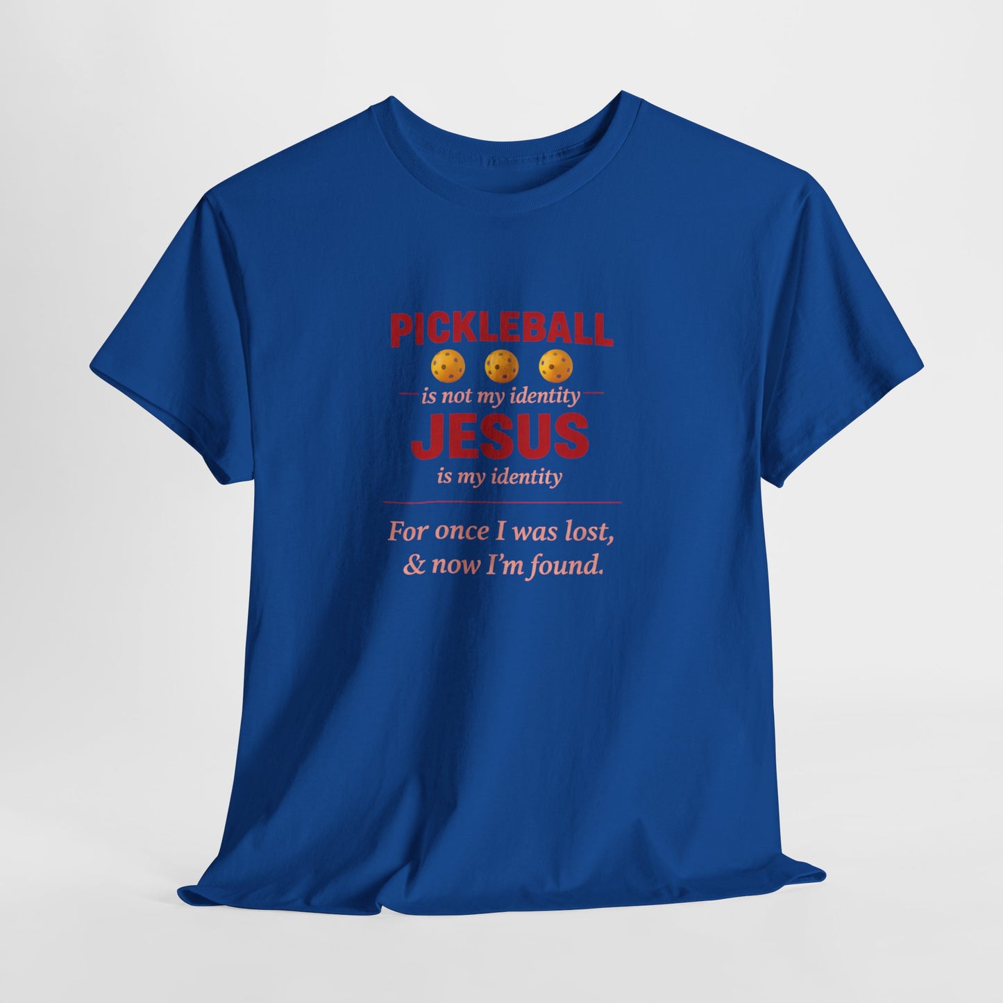 Pickleball Is Not My Identity — Jesus Is My Identity T-Shirt