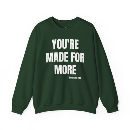 Crewneck Sweatshirt - "You're Made For More" Inspirational Christian Quote (Ephesians 2:10)