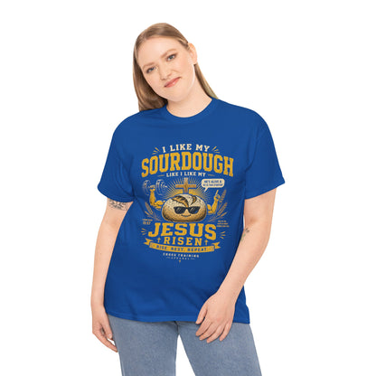 Jesus Is Risen Sourdough T-Shirt — Funny Christian Baking Tee