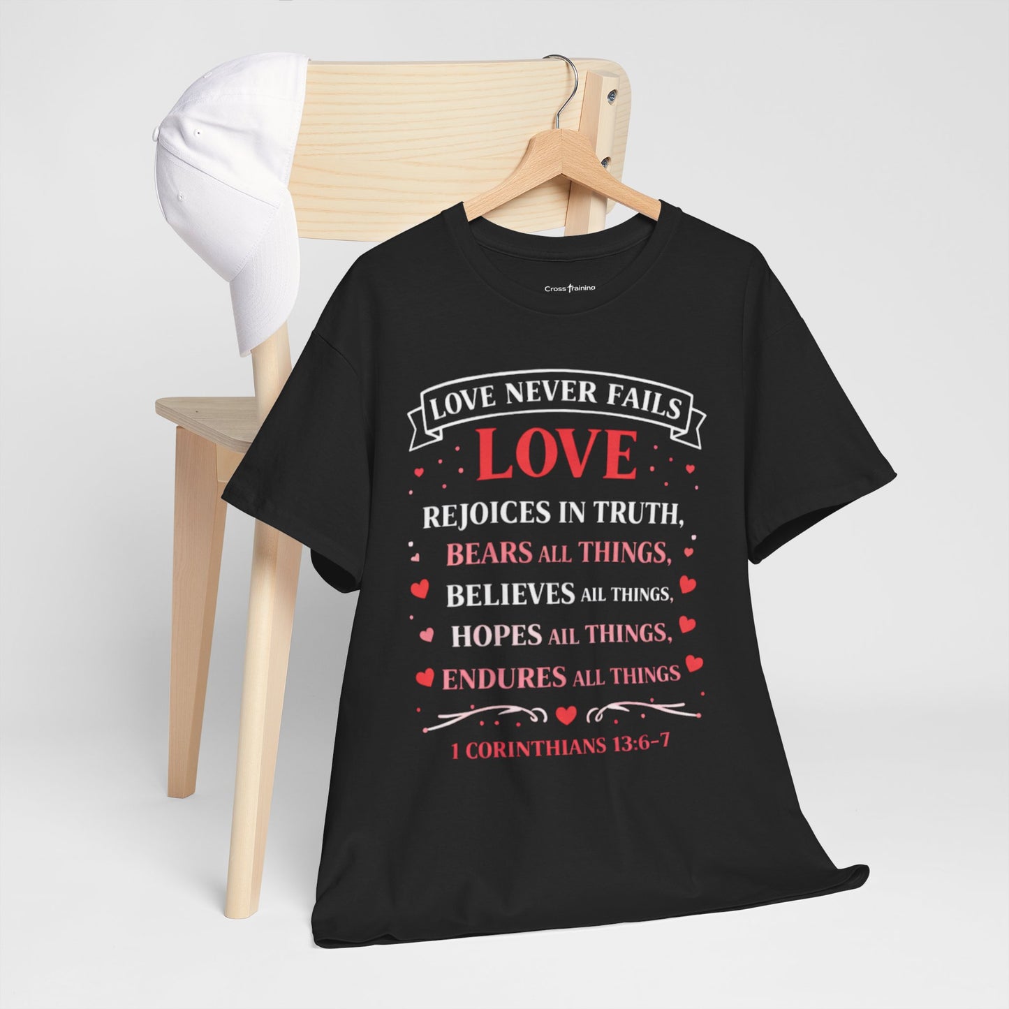 Love Never Fails T-Shirt — 1 Corinthians 13:6-7 Christian Faith Tee