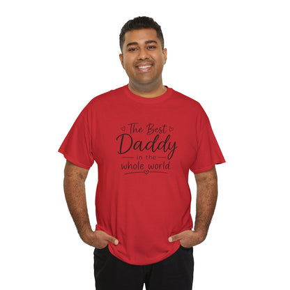 Daddy T-Shirt – "The Best Daddy in the Whole World" Father's Day Tee