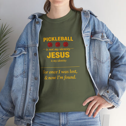 Pickleball Is Not My Identity — Jesus Is My Identity T-Shirt
