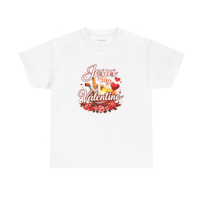 Jesus Is My Valentine T-Shirt — Christian Valentine’s Day Tee