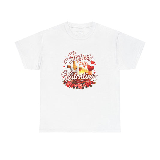 Jesus Is My Valentine T-Shirt — Christian Valentine’s Day Tee