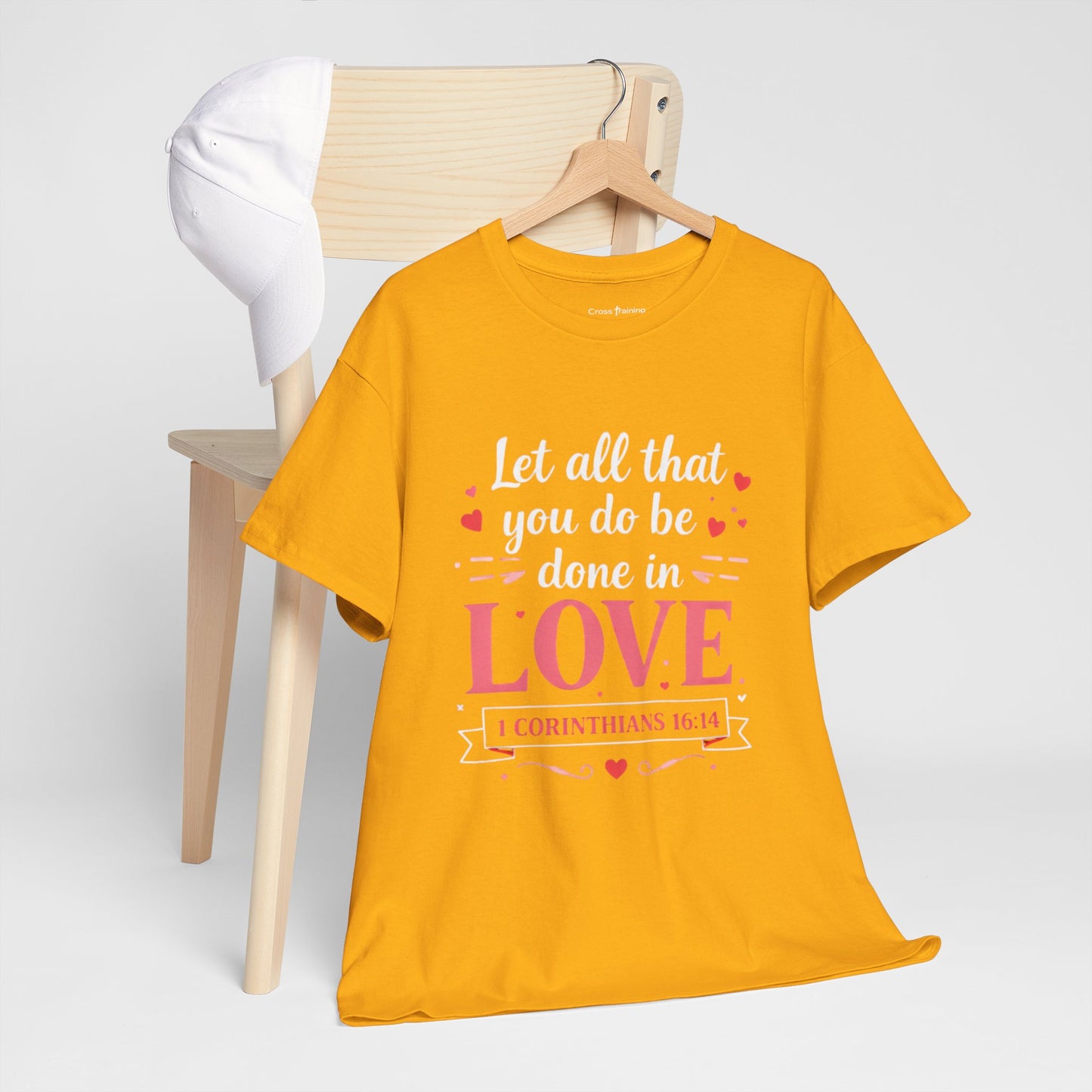 Love Scripture T-Shirt — "Let All That You Do Be Done in Love" (1 Corinthians 16:14)