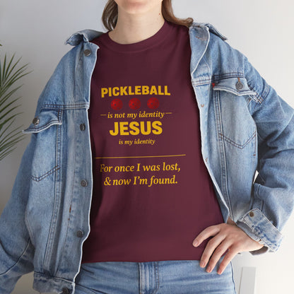 Pickleball Is Not My Identity — Jesus Is My Identity T-Shirt