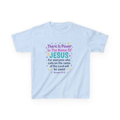 Kids T-Shirt - "There Is Power In The Name Of Jesus" Romans 10:13 Christian Tee
