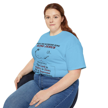 King Jesus Psalm 99:2 T-Shirt — Christian Faith Graphic Tee