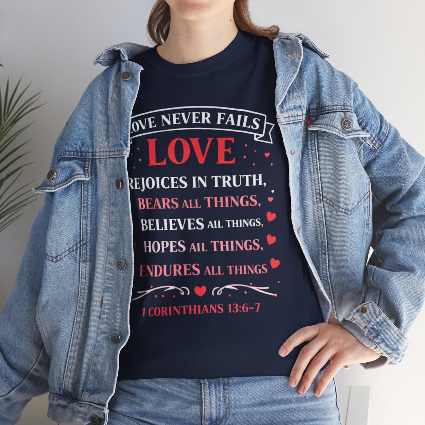 Love Never Fails T-Shirt — 1 Corinthians 13:6-7 Christian Faith Tee