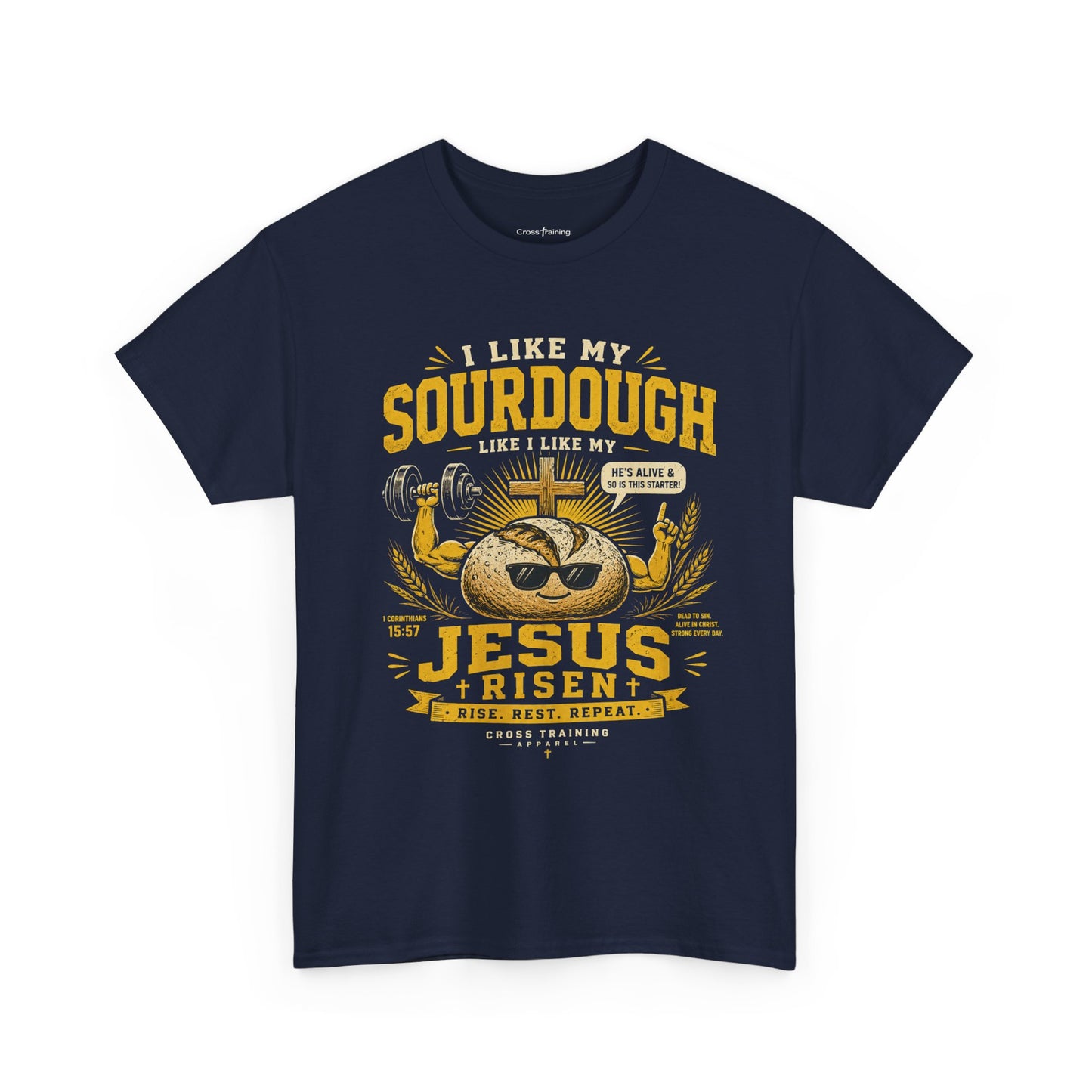 Jesus Is Risen Sourdough T-Shirt — Funny Christian Baking Tee