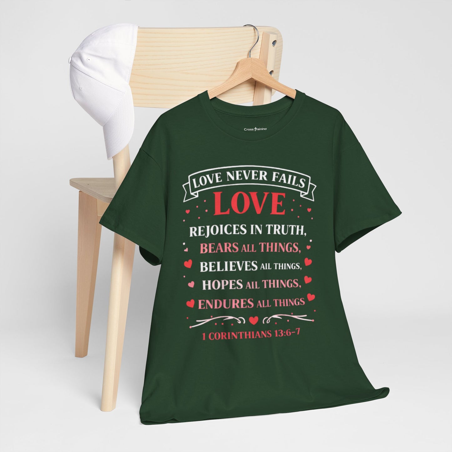 Love Never Fails T-Shirt — 1 Corinthians 13:6-7 Christian Faith Tee