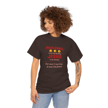 Pickleball Is Not My Identity — Jesus Is My Identity T-Shirt