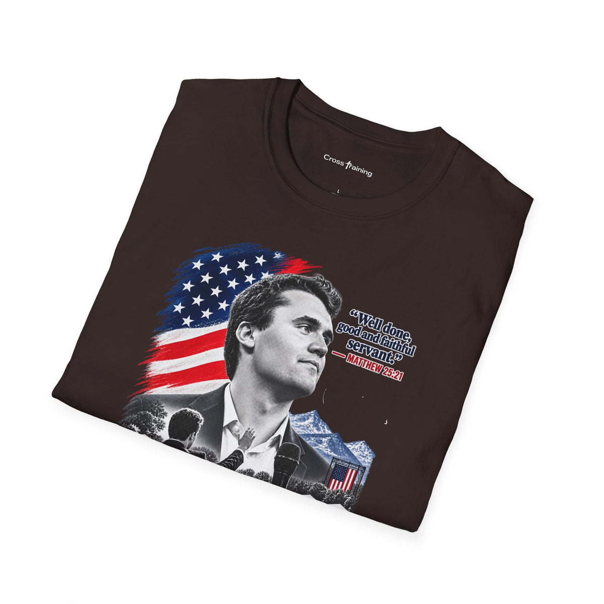 Charlie Kirk Tribute T-Shirt — "Well done, good and faithful servant" Matthew 25:21