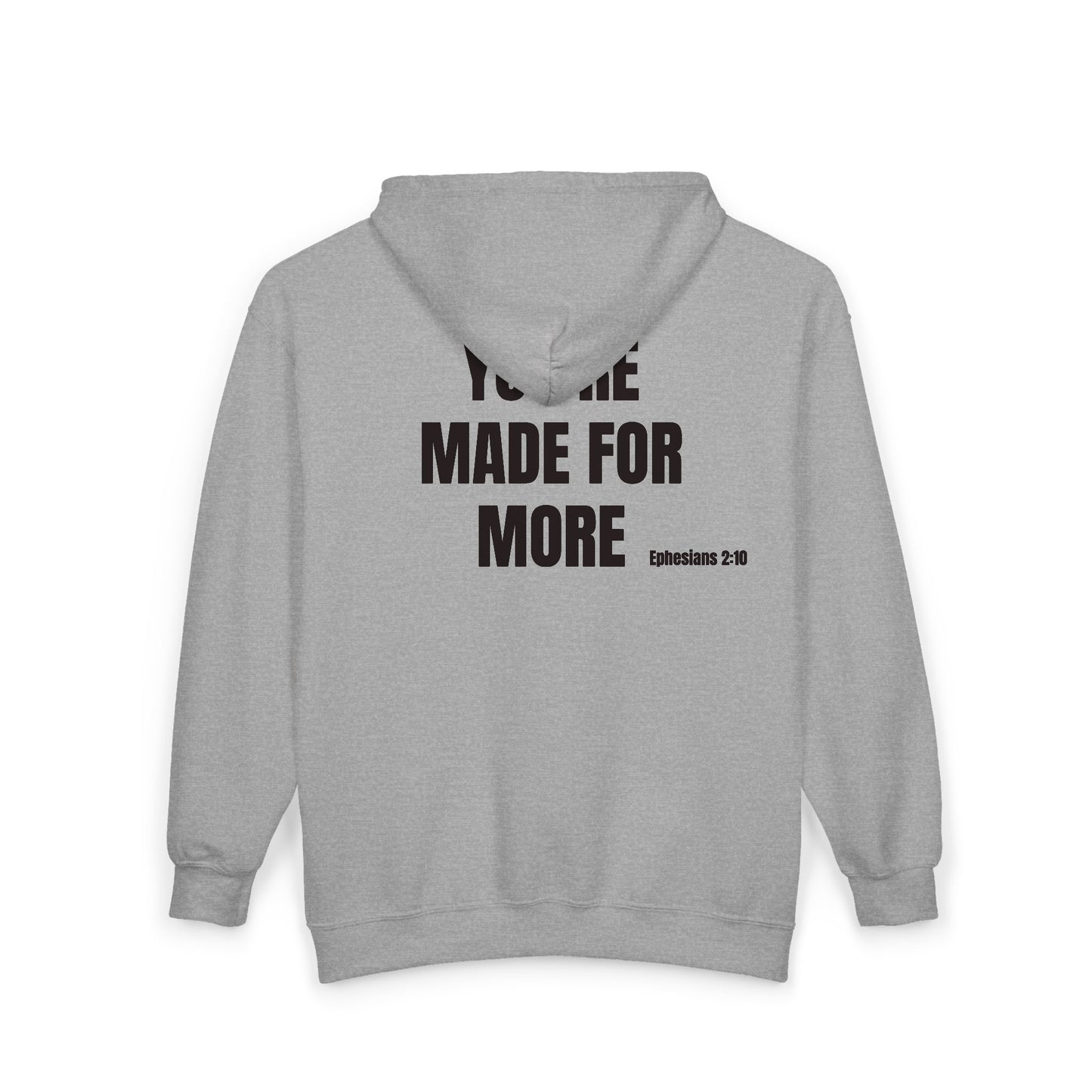 Inspirational Zip Hoodie - "YOU'RE MADE FOR MORE" Back Print (Ephesians 2:10)