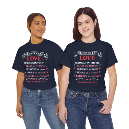 Love Never Fails T-Shirt — 1 Corinthians 13:6-7 Christian Faith Tee