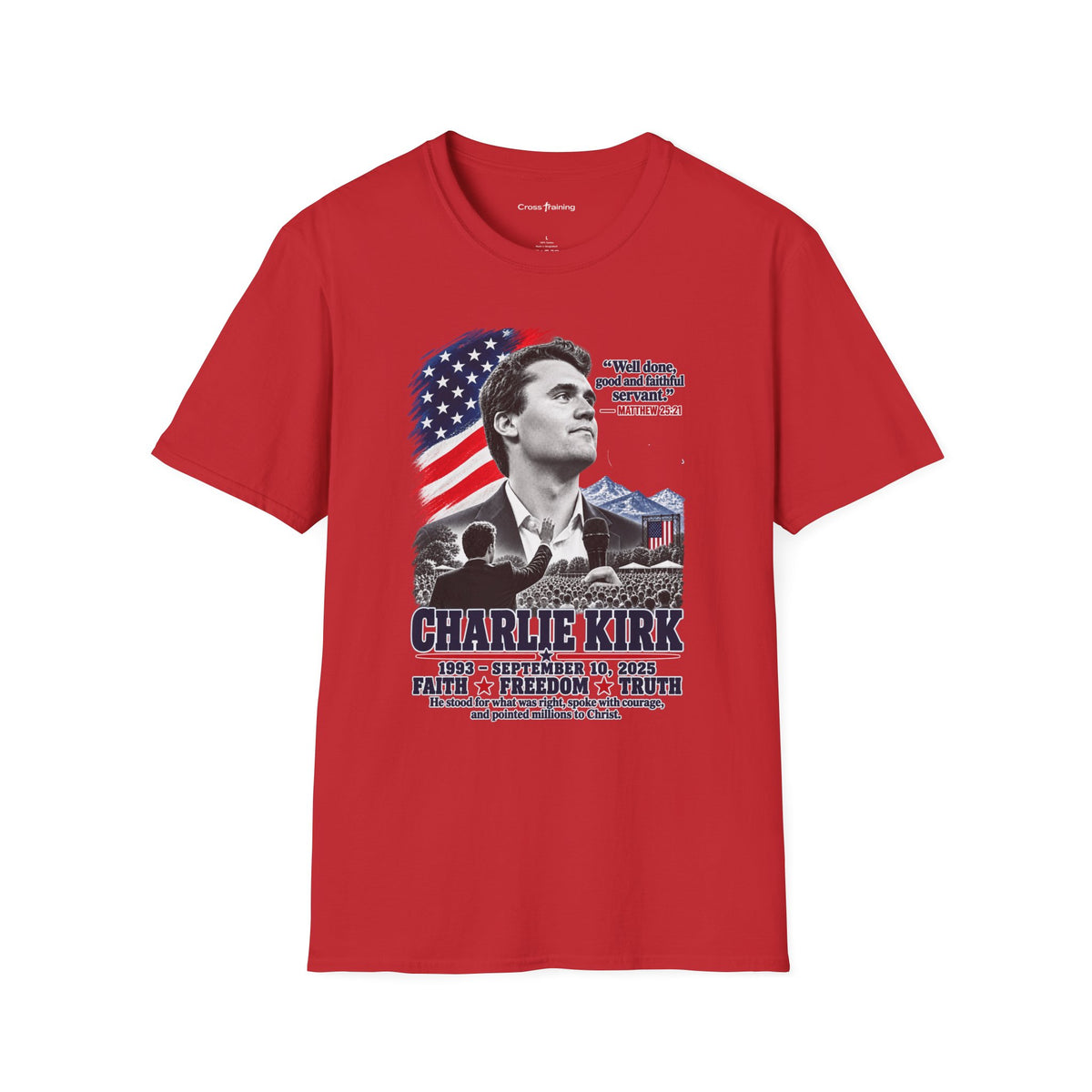 Charlie Kirk Tribute T-Shirt — "Well done, good and faithful servant" Matthew 25:21