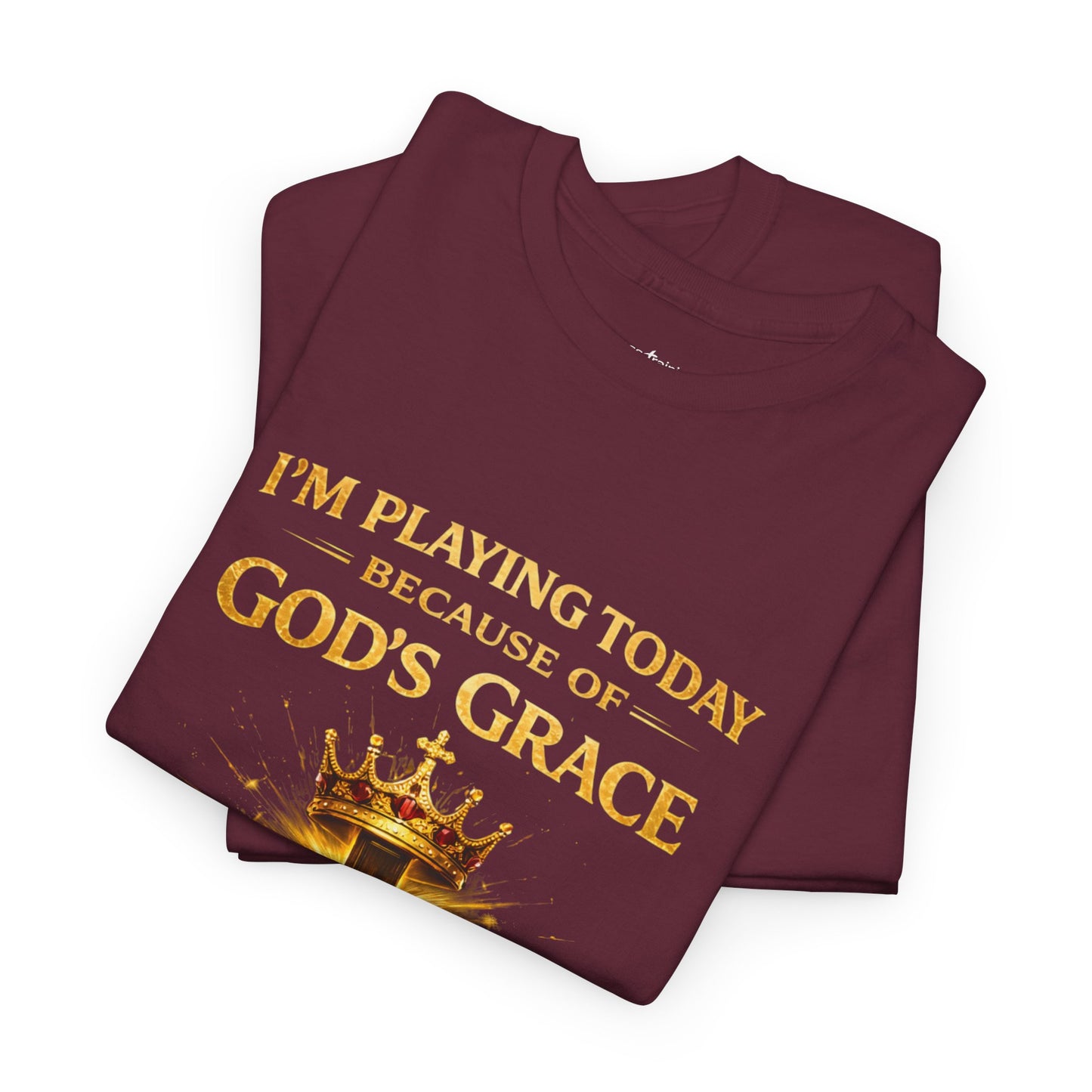 God’s Grace Tee — "I’m Playing Today Because of God’s Grace" Christian T-Shirt (Ephesians 2:8-10)