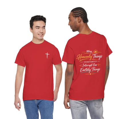 Christian Cross Tee — "May Heavenly Things Constantly Interrupt Our Earthly Things" Inspirational T‑Shirt