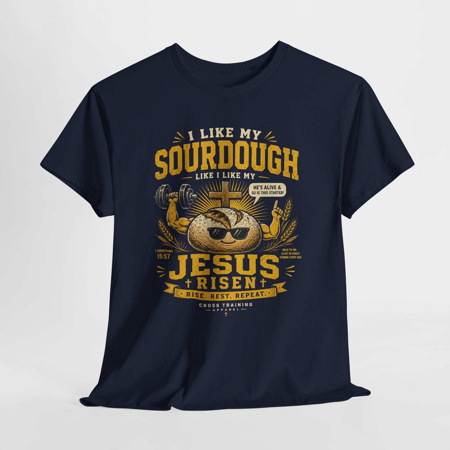 Jesus Is Risen Sourdough T-Shirt — Funny Christian Baking Tee
