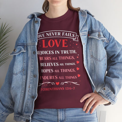 Love Never Fails T-Shirt — 1 Corinthians 13:6-7 Christian Faith Tee