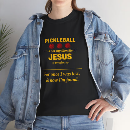 Pickleball Is Not My Identity — Jesus Is My Identity T-Shirt