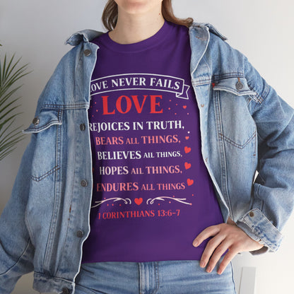Love Never Fails T-Shirt — 1 Corinthians 13:6-7 Christian Faith Tee