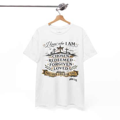 Christian Tee – "I Know Who I Am: Chosen, Redeemed, Forgiven, Loved" Spiritual Faith T-Shirt