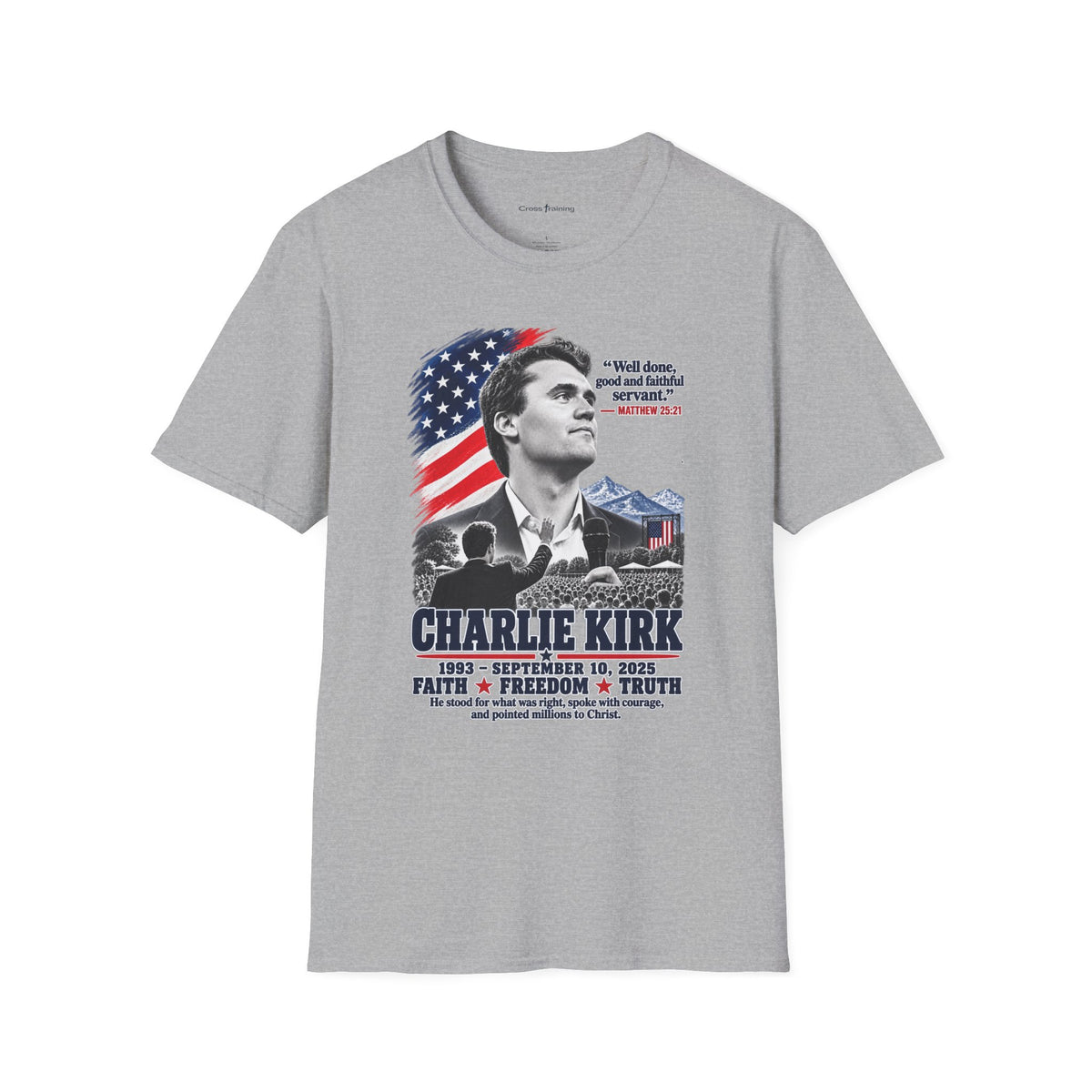 Charlie Kirk Tribute T-Shirt — "Well done, good and faithful servant" Matthew 25:21