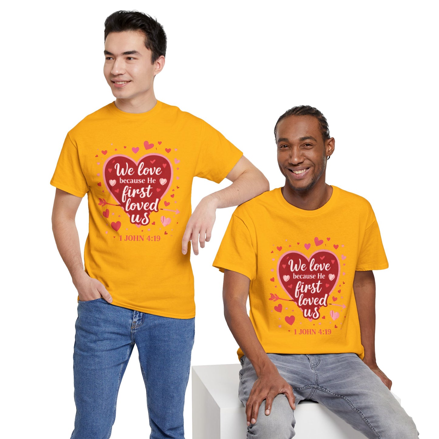 Christian Valentine T-Shirt — “We Love Because He First Loved Us” (1 John 4:19)