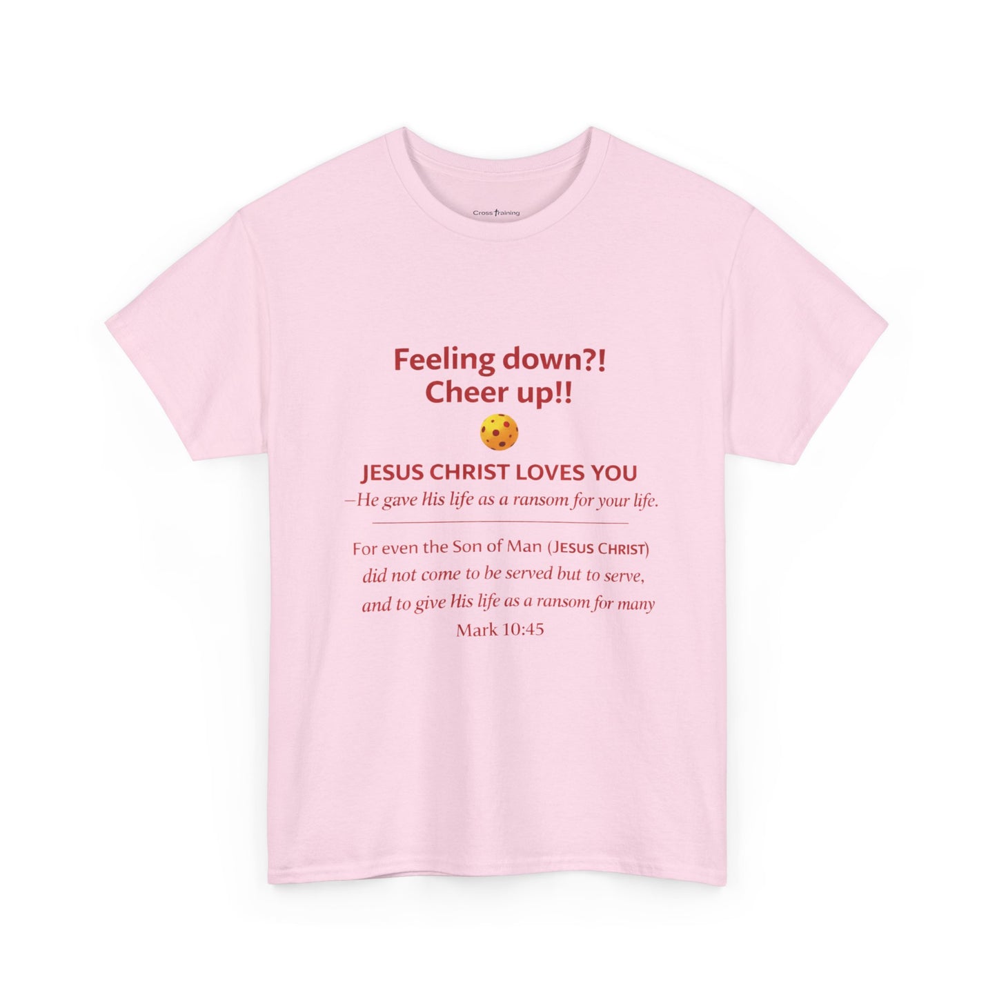 Christian Encouragement T-Shirt — "Feeling down?! Cheer up!! Jesus Christ Loves You" Faith Tee