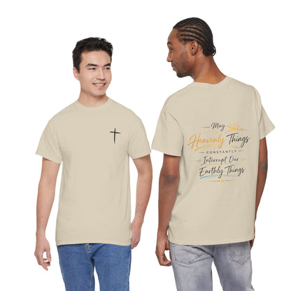 Christian Cross Tee — "May Heavenly Things Constantly Interrupt Our Earthly Things" Inspirational T‑Shirt