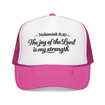 Nehemiah 8:10 Trucker Hat — “The Joy of the Lord Is My Strength” Christian Foam Cap