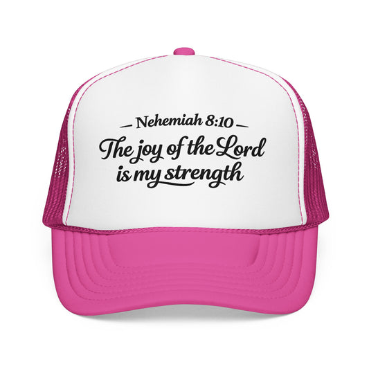 Nehemiah 8:10 Trucker Hat — “The Joy of the Lord Is My Strength” Christian Foam Cap