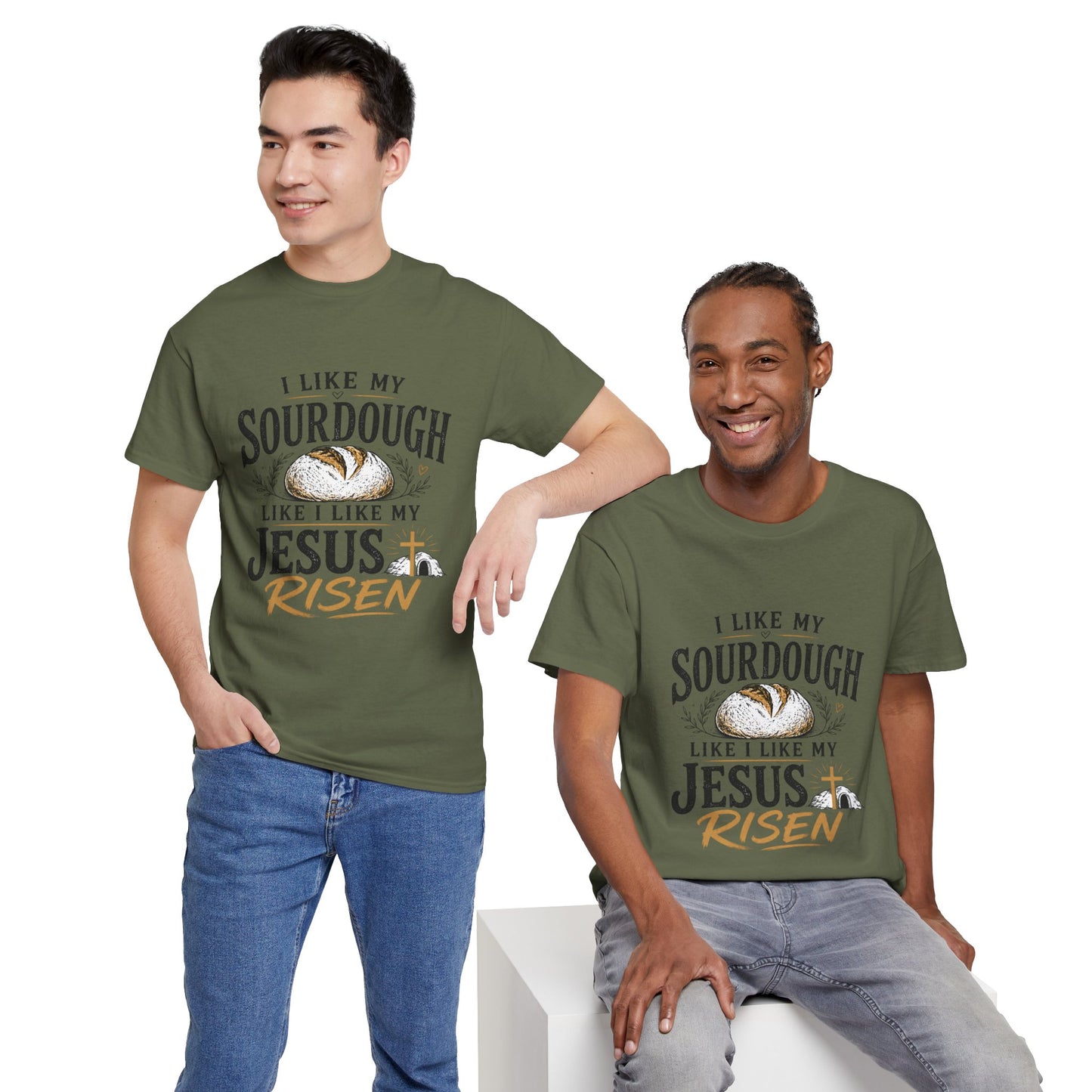 T-Shirt — "I Like My Sourdough Like I Like My Jesus Risen" Christian Easter Bread Tee