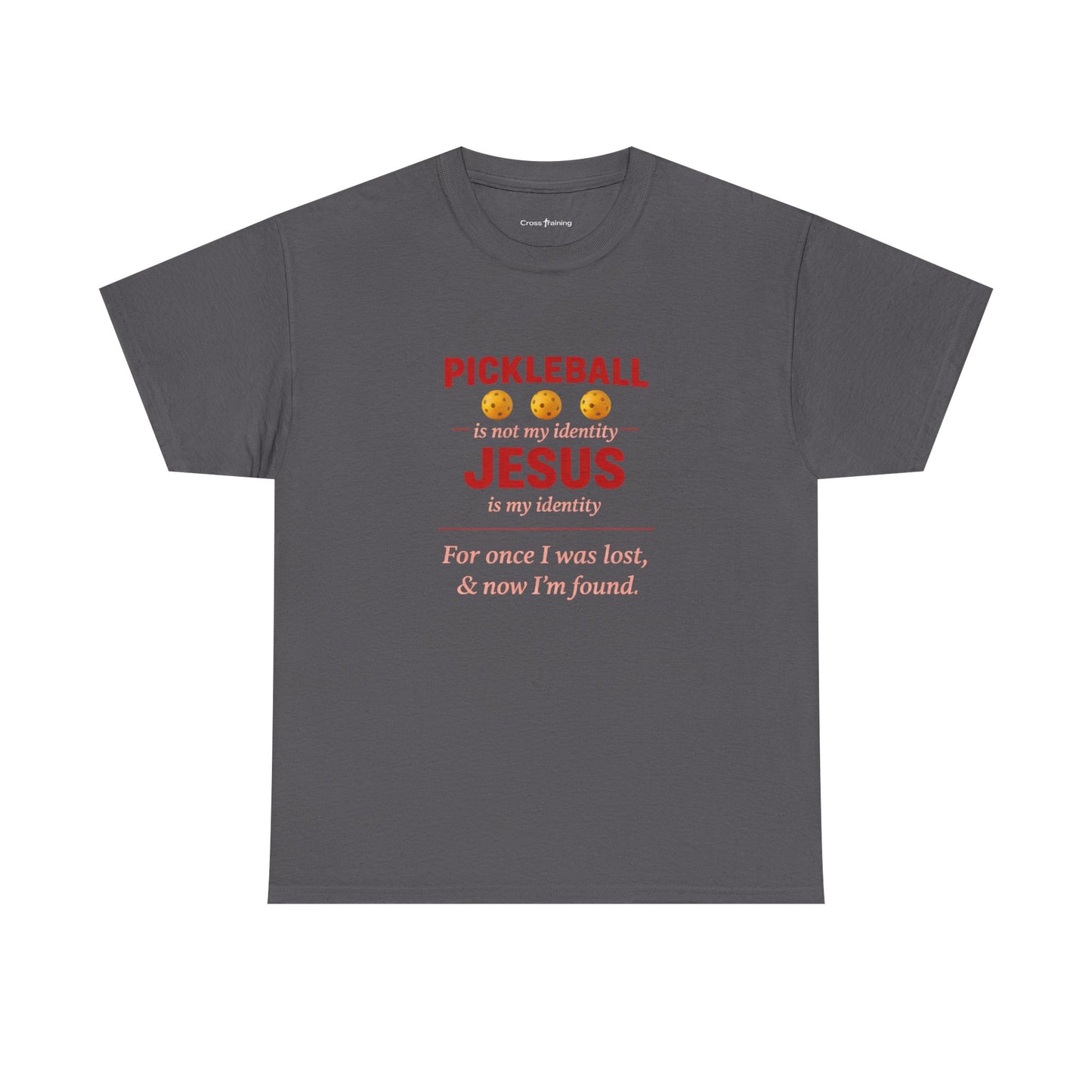 Pickleball Is Not My Identity — Jesus Is My Identity T-Shirt