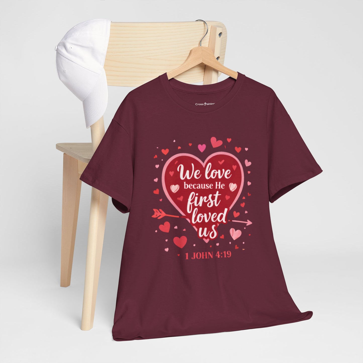 Christian Valentine T-Shirt — “We Love Because He First Loved Us” (1 John 4:19)