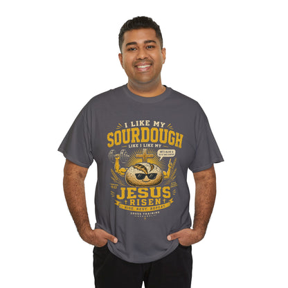 Jesus Is Risen Sourdough T-Shirt — Funny Christian Baking Tee